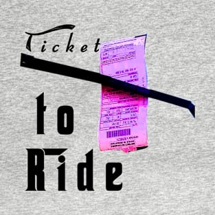 Ticket to ride T-Shirt